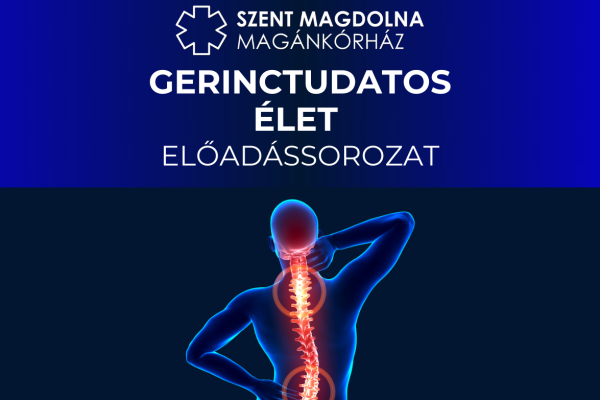 Gerinctudatos Élet Előadássorozat a Szent Magdolna Magánkórházban!