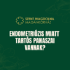 Endometriózis miatt tartós panaszai vannak?